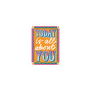GENERIC ED Blank Today Is All About You